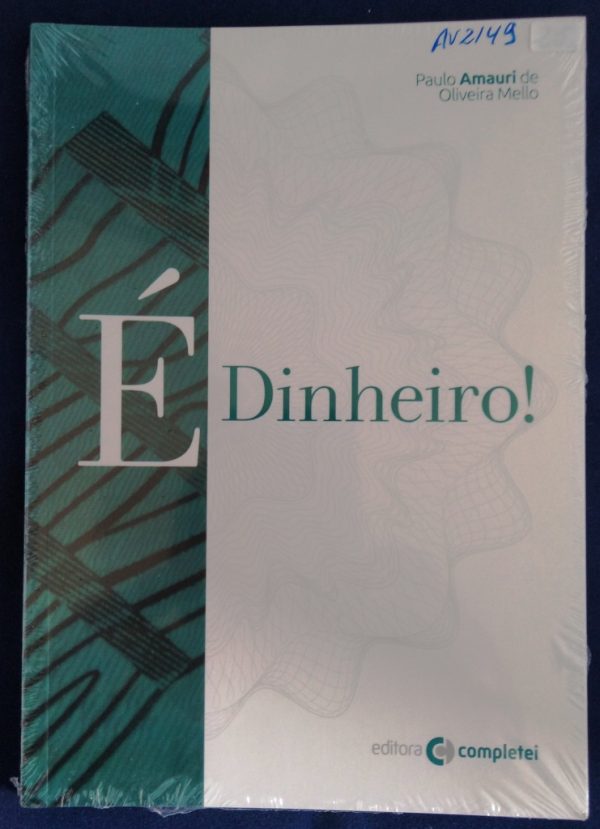 Guia Pratico - É Dinheiro - 2019 - Paulo Amauri de Oliveira Mello